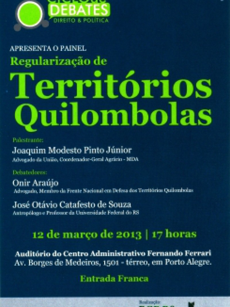 A regulariza&ccedil;&atilde;o de territ&oacute;rios quilombolas ser&aacute; pauta da primeira edi&ccedil;&atilde;o do Ciclo de Debates Direito e Pol&iacute;tica de 2013, promovido pela Procuradoria-Geral do Estado e pela Escola Superior de Advocacia P&uacute;blica da Apergs (Esapergs). O evento, aberto ao