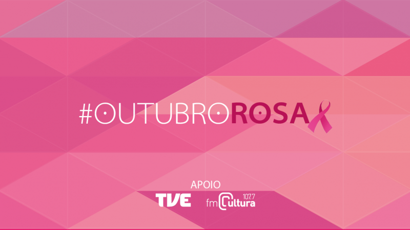Em outubro, as redes sociais da TVE e da FM Cultura estarão coloridas de rosa e destacadas com a hashtag OutubroRosa