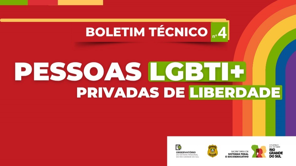 A imagem é um banner digital vibrante, com um fundo predominantemente vermelho escuro. No canto superior direito, há uma faixa vertical com as cores do arco-íris (vermelho, laranja, amarelo, verde, azul e roxo), simbolizando a bandeira LGBTQIA+. No canto superior esquerdo, há pequenas faixas horizontais coloridas nas cores da bandeira do Rio Grande do Sul (verde, vermelho e amarelo). O texto central, em negrito e maiúsculas, destaca o tema: "BOLETIM TÉCNICO nº 4" "PESSOAS LGBTI+ PRIVADAS DE LIBERDADE" (a palavra "LGBTI+" está em um tom de verde mais claro, contrastando com o branco das demais palavras).