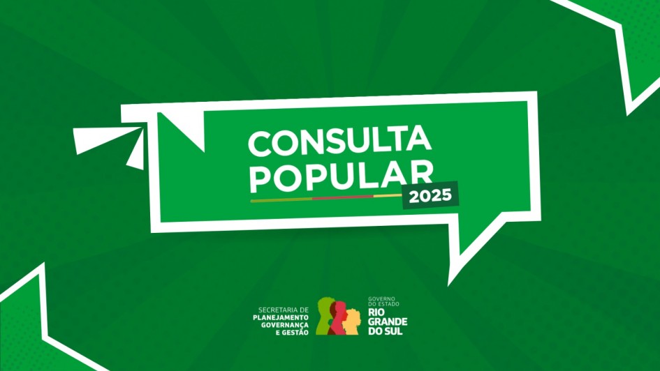 Imagem com fundo verde e balões de fala brancos, destacando o texto central em branco: "CONSULTA POPULAR 2025", com uma faixa nas cores verde, amarela e vermelha logo abaixo. Na parte inferior, aparecem os logotipos da Secretaria de Planejamento, Governança e Gestão e do Governo do Estado do Rio Grande do Sul.